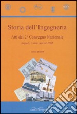 Storia dell'ingegneria. Atti del 2° Congresso nazionale 2008 libro