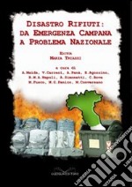 Disastro rifiuti: da emergenza campana a problema nazionale libro