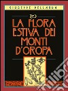 La flora estiva dei monti d'Oropa. Ediz. illustrata libro