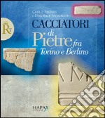 Carlo Promis e Theodor Mommsen: cacciatori di pietre fra Torino e Berlino libro