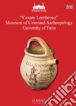 'Cesare Lombroso' Museum of Criminal Anthropology University of Turin. Ediz. illustrata libro