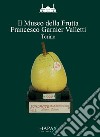 Il Museo della frutta «Francesco Garnier Valletti». Torino libro