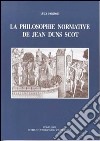 La philosophie normative de Jean Duns Scot. Droit et politique du droit libro