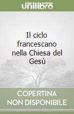 Il ciclo francescano nella Chiesa del Gesù
