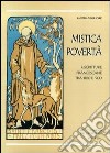 Mistica povertà. Riscritture francescane fra Otto e Novecento libro