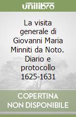 La visita generale di Giovanni Maria Minniti da Noto. Diario e protocollo 1625-1631