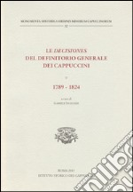 Le decisiones del definitorio generale dei cappuccini. Vol. 5: 1789-1824 libro