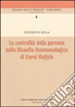 La centralità della persona nella filosofia fenomenologica di Karol Wojtyla