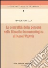 La centralità della persona nella filosofia fenomenologica di Karol Wojtyla libro di Di Bella Teodoro