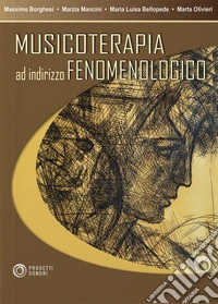 Musicoterapia ad indirizzo fenomenologico libro