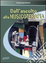 Dall'ascolto alla musicoterapia libro