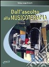 Dall'ascolto alla musicoterapia libro