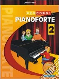 Percorsi di pianoforte. Con CD Audio. Vol. 2