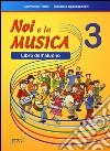 Noi e la musica. Libro dell'alunno. Per la Scuola elementare libro di Perini Lanfranco Spaccazocchi Maurizio