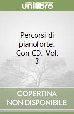 Percorsi di pianoforte. Con CD. Vol. 3 libro