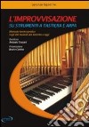 L'improvvisazione su strumenti a tastiera e arpa. Manuale teorico/pratico sugli stili musicali dal '600 a oggi libro