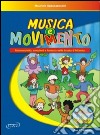 Musica e movimento. Psicomotricità, emozioni e fantasia nella scuola d'infanzia. Con CD Audio libro