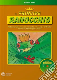 Il principe ranocchio. Con CD Audio libro