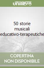 50 storie musicali educativo-terapeutiche libro