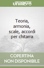 Teoria, armonia, scale, accordi per chitarra libro