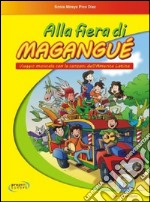 Alla fiera di Magangué. Viaggio musicale con le canzoni dell'America latina. Con CD Audio libro