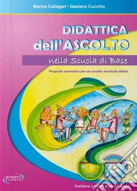 Didattica dell'ascolto nella scuola base. Con CD-Audio. Con DVD video libro