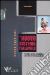 Il nuovo sistema pallavolo. Tecnica, tattica e didattica con esercitazioni pratiche libro di Paolini Marco