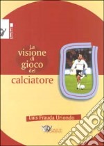 La visione di gioco del calciatore libro