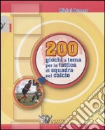 Duecento giochi a tema per la tattica di squadra nel calcio libro