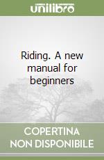 Riding. A new manual for beginners