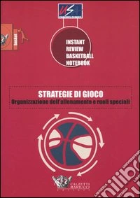 Strategie di gioco. Organizzazione dell'allenamento e ruoli speciali libro