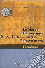 Un modello di preparazione atletica precampionato per esordienti libro