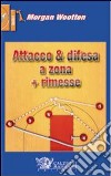 Difesa a zona. Attacco alla zona e rimesse. Con DVD libro di Wootten Morgan