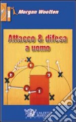 Difesa a uomo. Attacco alla difesa a uomo. Con DVD libro