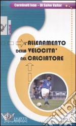 L'allenamento della velocità nel calciatore. Con DVD libro