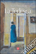 La tedesca. Una storia di sangue dimenticata libro