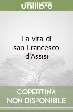 La vita di san Francesco d'Assisi libro
