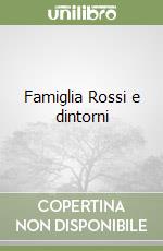 Famiglia Rossi e dintorni libro