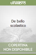 De bello scolastico libro