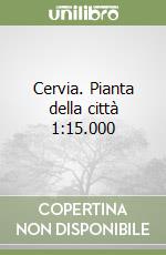 Cervia. Pianta della città 1:15.000 libro