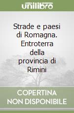 Strade e paesi di Romagna. Entroterra della provincia di Rimini