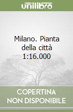 Milano. Pianta della città 1:16.000 libro