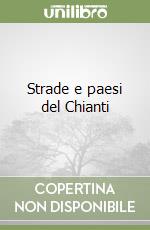 Strade e paesi del Chianti