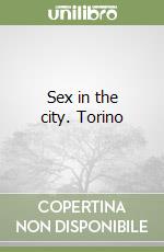 Sex in the city. Torino libro