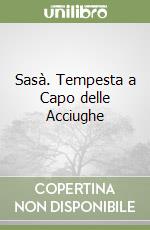 Sasà. Tempesta a Capo delle Acciughe libro