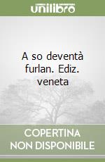 A so deventà furlan. Ediz. veneta libro