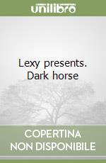 Lexy presents. Dark horse (2)