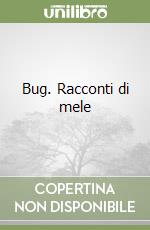 Bug. Racconti di mele libro