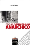 Michele Angiolillo anarchico libro di Gualano Michele
