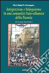 Integrazione e bilinguismo in una comunità italo-albanese della Daunia. Tra Serracapriola e Chieuti libro